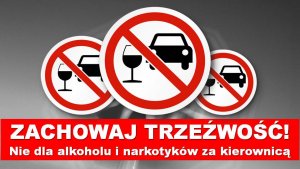 Grafika zawiera znaki przedstawiające auto i kieliszek przekreślone czerwoną linią. Na dole znajduje się napis Zachowaj trzeźwość.
