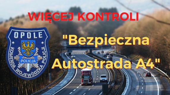 zdjęcia autostrady na nim logo opolskiej policji i napis &quot;bezpieczna autostrada A4&quot;