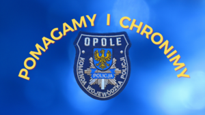 grafika z napisem &quot;pomagamy i chronimy&quot; oraz emblematem Komendy Wojewódzkiej Policji w Opolu