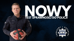 zdjęcie kolorowe: policjant trzyma piłkę lekarską, napis nowy test sprawności do policji