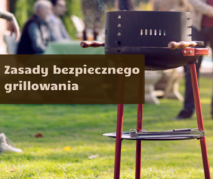 zdjęcie przedstawiające grillowania na trawniku z napisem zasady bezpiecznego grillowania