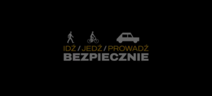 zdjęcie kolorowe z napisem: Idź / jedź / prowadź bezpiecznie