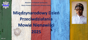 zdjęcie kolorowe: plakat informujący o Międzynarodowy Dniu Przeciwdziałania Mowie Nienawiści 2025 r.
