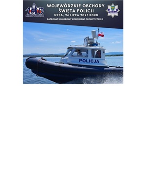 zdjęcie kolorowe: plakat zachęcający do udziału w Wojewódzkich Obchodów Święta Policji w Nysie - 26 lipca!