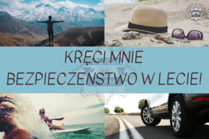 zdjęcie: plakat informujący o kampanii informacyjno-edukacyjnej „Kręci mnie bezpieczeństwo w lecie”